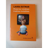 Mujeres Visibles Madres Invisibles Laura Gutman 