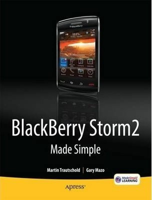 Blackberry Storm2 Made Simple - Gary Mazo (paperback)