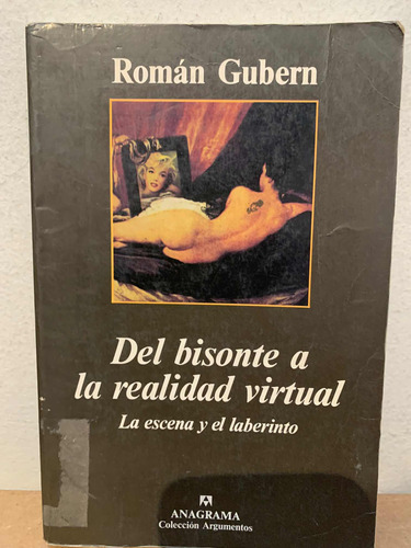 Del Bisonte A La Realidad Virtual Román Gubern