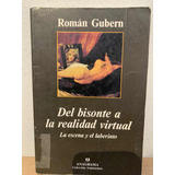 Del Bisonte A La Realidad Virtual Román Gubern