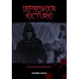 Depredador Nocturno - Dozetos Paula Cecilia (papel)