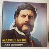 Jose Larralde - Macollando - Vinilo Lp - Ex