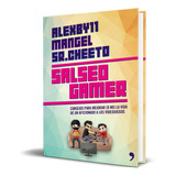 Salseo Gamer, De Mangel,alexby11,sr. Cheeto. Editorial Temas De Hoy, Tapa Blanda En Español, 2015