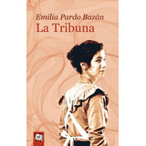 La Tribuna, De Pardo Bazán, Emilia. Editorial Algar Editorial, Tapa Blanda En Español
