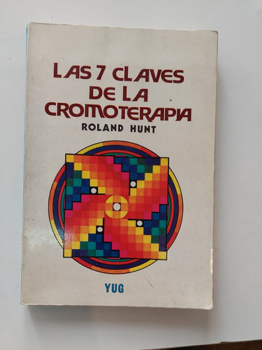 Las 7 Claves De La Cromoterapia - Roland Hunt