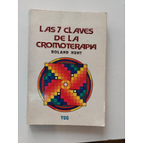 Las 7 Claves De La Cromoterapia - Roland Hunt