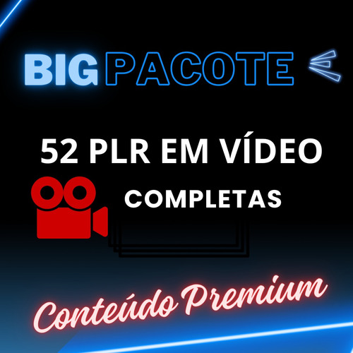 Big Pack - 52 Plr Em Vídeo + Super Bônus 