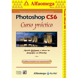 Libro Photoshop Cs6. Curso Práctico