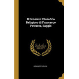 Libro Il Pensiero Filosofico Religioso Di Francesco Petra...