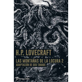 Montañas De La Locura - Lovecraft N 2 - Cómic - Gou Tanabe