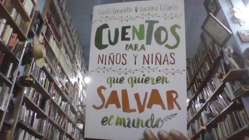 Libro Cuentos Para Niños Y Niñas Que Quieren Salvar El Mundo