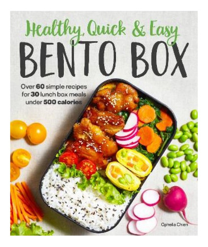 Healthy, Quick & Easy Bento Box - Ophelia Chien. Eb7