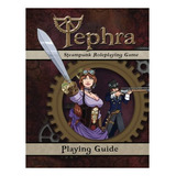 Libro: Tephra: Playing Guide: The Steampunk Rpg