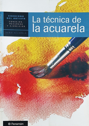 Cuaderno Del Artista, La Tecnica De La Acuarela