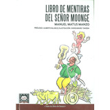 Libro De Mentiras Del Señor Moonge, De Manuel Matus Manzo. Editorial Cadabra And Books, Tapa Pasta Dura, Edición 1 En Español, 2020