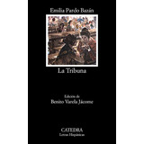 Tribuna (coleccion Letras Hispanicas 24) (bolsillo) - Pardo, De Vvaa. Editorial Cátedra, Tapa Blanda En Español, 9999