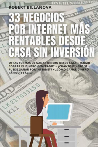 Libro: 33 Negocios Por Internet Más Rentables Desde Casa Sin