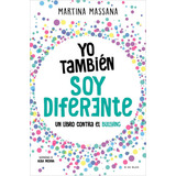 Yo Tambien Soy Diferente, De Martina Massana. Editorial B De Blok, Tapa Blanda En Español