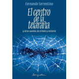 Centro De La Telaraña, El, De Sorrentino, Fernando. Editorial Longseller En Español