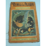 Antiguo Libro La Reina De Los Pajaros Constancio Vigil  1948