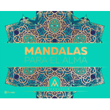 Mandalas Para El Alma, De Agudelo, Andrea. Serie Fuera De Colección Editorial Planeta México, Tapa Blanda En Español, 2016