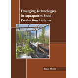 Libro Emerging Technologies In Aquaponics Food Production...