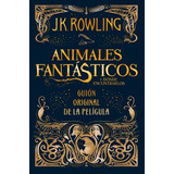 Novela Animales Fantasticos - Guion De La Pelicula