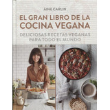 El Gran Libro De La Cocina Vegana - Aine Carlin
