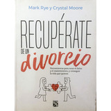 Recupérate De Un Divorcio, Mark Rye Y Crystal Moore