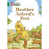 Brother Aeldred`s Feet - Band 15 -big Cat, De Croos, Gillian. Editorial Harper Collins Publishers Uk En Inglés, 0