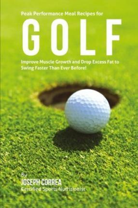 Libro Peak Performance Meal Recipes For Golf - Correa (ce...