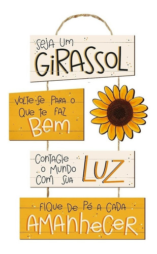 Placa Decorativa - Seja Um Girassol, Volte Para Que Faz Bem