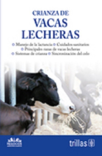 Libro Crianza De Vacas Lecheras Serie: Negocios Agropecuario