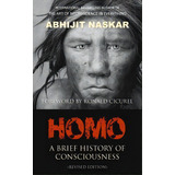 Homo : A Brief History Of Consciousness, De Abhijit Naskar. Editorial Createspace Independent Publishing Platform, Tapa Blanda En Inglés