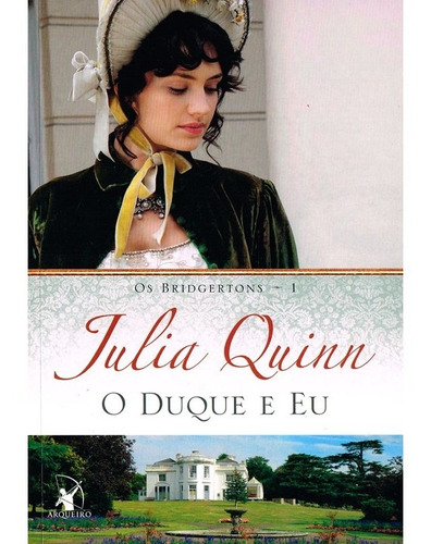 O Duque E Eu (os Bridgertons  Livro 1): O Livro De Daphne, De Quinn, Julia. Editora Arqueiro Ltda. Editora Arqueiro, 2013