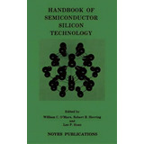 Handbook Of Semiconductor Silicon Technology, De William C. O'mara. Editorial William Andrew Publishing, Tapa Dura En Inglés