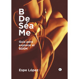 Libro: Bdeseame. Lopez, Espe. Egales S.l