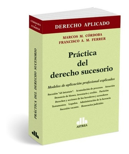 Practica Del Derecho Sucesorio - Marcos M. Cordoba