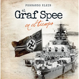 El Graf Spee En El Tiempo - Klein Fernando (libro)
