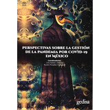 Perspectivas Sobre La Gestión De La Pandemia Por Covid-19 En México, De Gómez Jiménez, Lilia. Serie Bip Editorial Gedisa México, Tapa Dura En Español, 2022