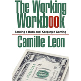 Libro: The Working Workbook: Earning A Buck And Keeping It