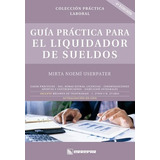 Guía Práctica Para El Liquidador Sueldos Ultima Ed - Errepar