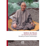 Shiva Sutras, El Despertar Supremo, Por Swami Lakshmanjoo