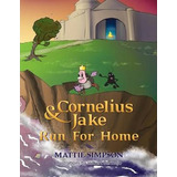 Libro Cornelius And Jake Run For Home - Mattie Simpson