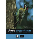 Aves Argentinas. 30 Especies Emblematicas De Nuest - Narosk