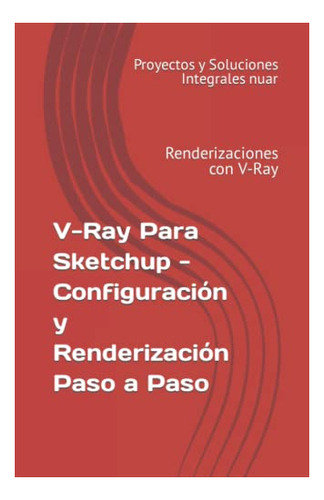 V-ray Para Sketchup - Configuración Y Renderización Paso A P