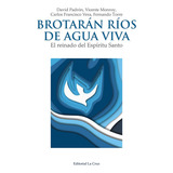 Brotarán Ríos De Agua Viva, El Reinado Del Espíritu Santo