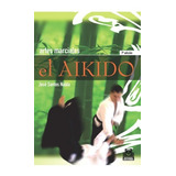 El Aikido (artes Marciales) - Libro