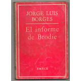 El Informe De Brodie - Borges - Usado Antiguo 1972