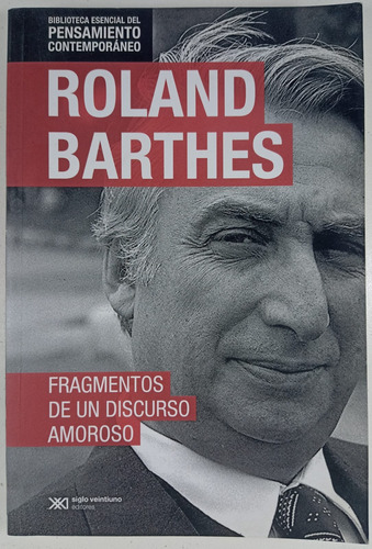 Fragmentos De Un Discurso Amoroso - Roland Barthes - Usado